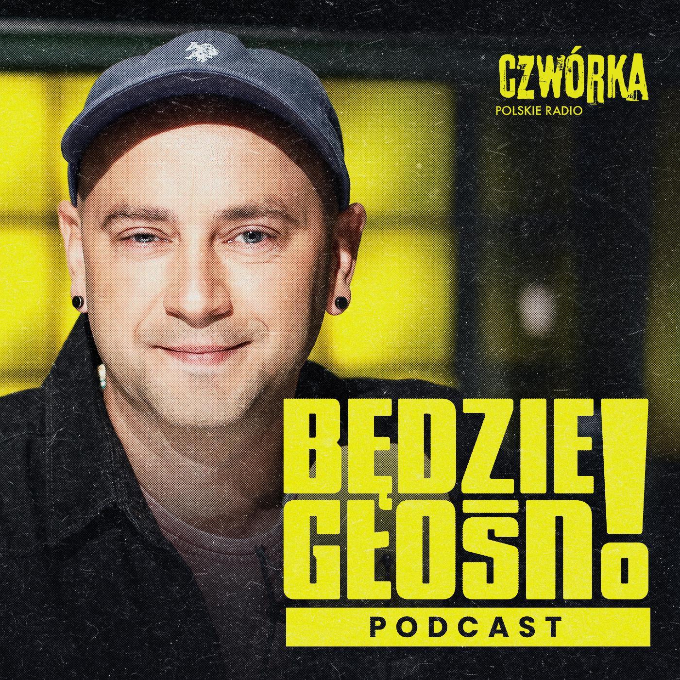 Będzie Głośno! podcast