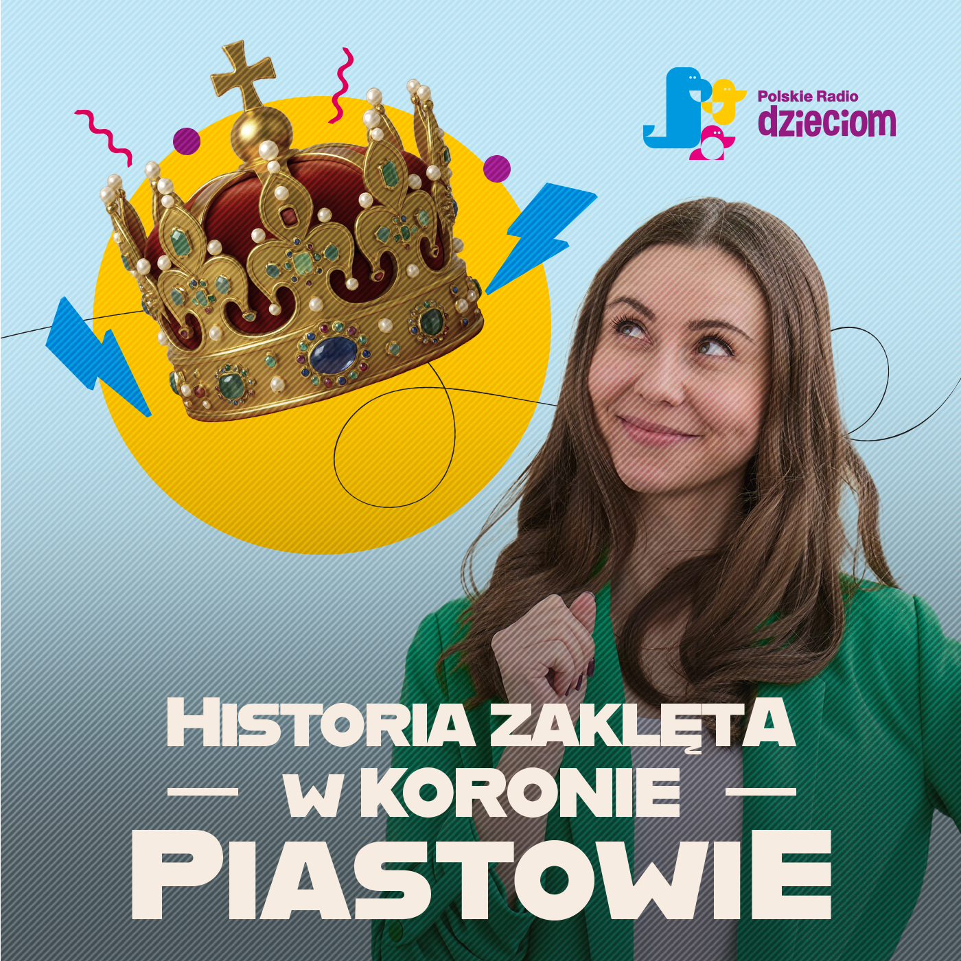 Historia zaklęta w koronie. Piastowie podcast artwork
